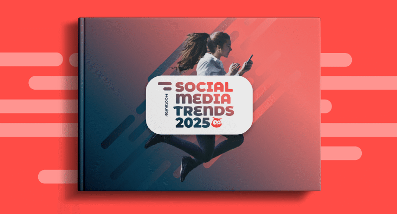 Social Media Trends 2025 | Hootsuite